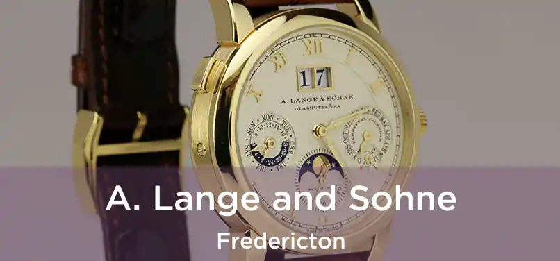  A. Lange and Sohne Fredericton