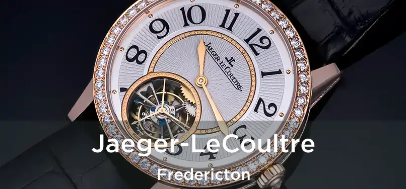  Jaeger-LeCoultre Fredericton
