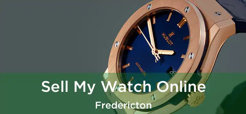  Sell My Watch Online Fredericton