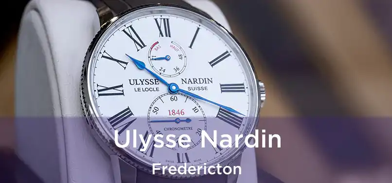  Ulysse Nardin Fredericton