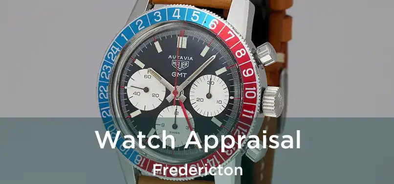  Watch Appraisal Fredericton