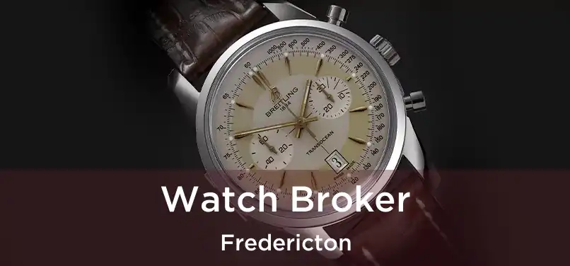  Watch Broker Fredericton
